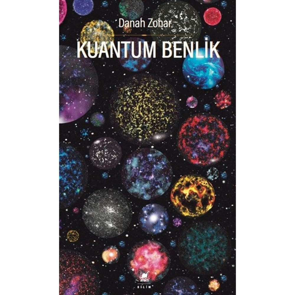 Kuantum Benlik - Yeni Fiziğin Işığında Insan Doğası Ve Bilinci (the Quantum Self - Human Nature And