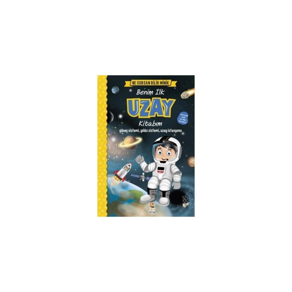Benim Ilk Uzay Kitabım-ne Sorsan Bilir Minik - M. Sacide Kafalı