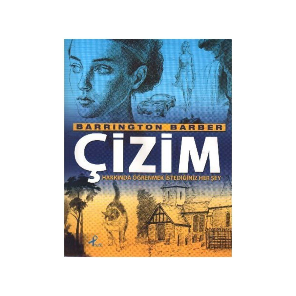 Çizim Hakkında Öğrenmek Istediğiniz Her Şey - Barrington Barber