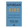Sıfırdan Bire: Startuplar Üzerine Notlar Ya Da Geleceği Inşa Etmenin Yolları - Peter Thiel