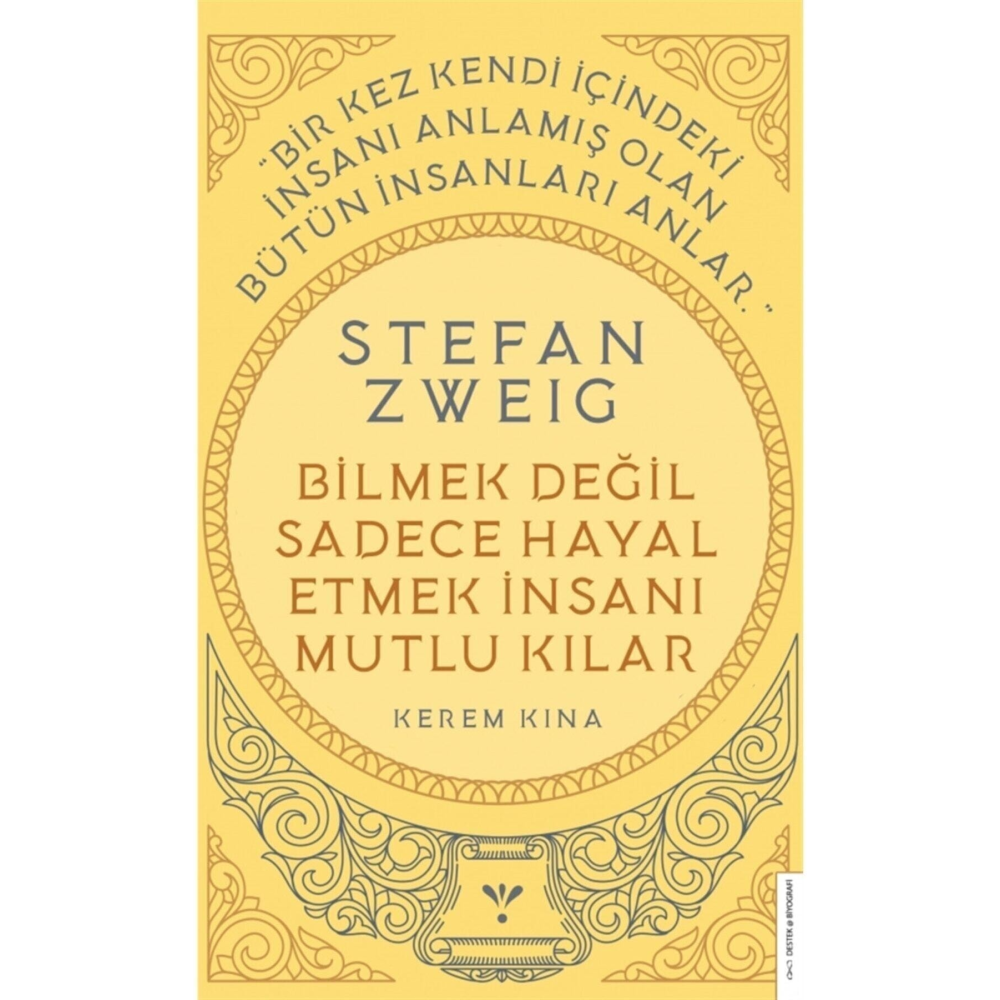 Stefan Zweig - Bilmek Değil Sadece Hayal Etmek Insanı Mutlu Kılar - Kerem Kına 9786254411908