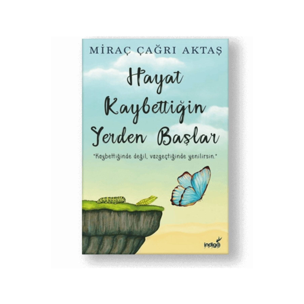 Hayat Kaybettiğin Yerden Başlar - Miraç Çağrı Aktaş