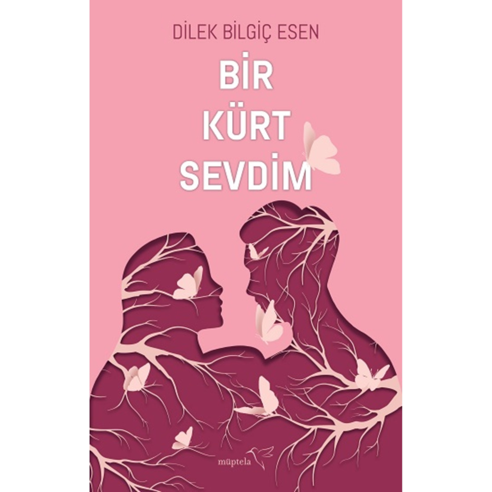 Bir Kürt Sevdim / / Dilek Bilgiç Esen
