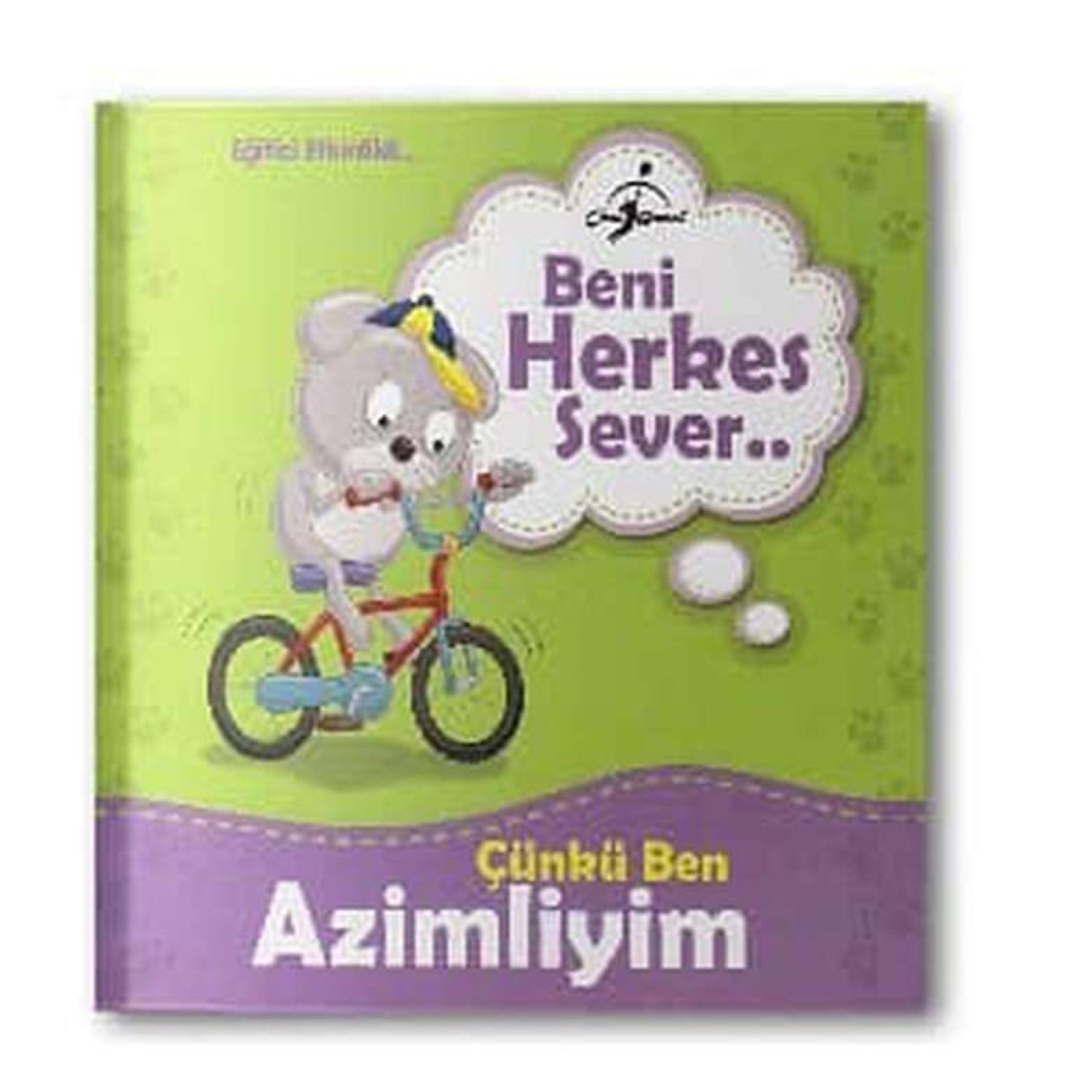 Beni Herkes Sever Çocuk Kitapları Serisi Çünkü Ben Azimliyim