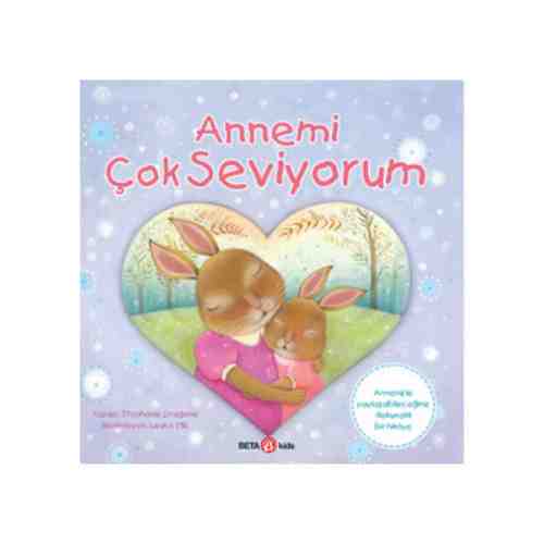 Annemi Çok Seviyorum Resimli Hikaye Kitabı